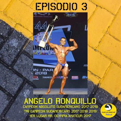 Episodio 3 - Angelo Ronquillo / 3X Campeón Sudamericano - Campeón Mr. Olympia A. Episodio 3 - Angelo Ronquillo / 3X Campeón Sudamericano - Campeón Mr. Olympia A.