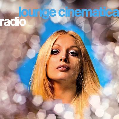 Lounge Cinematica Radio Episode 5x17 | Franco Godi, Terry Winter, Raymond Guiot, Baldan Bembo, Gianfranco Reverberi...