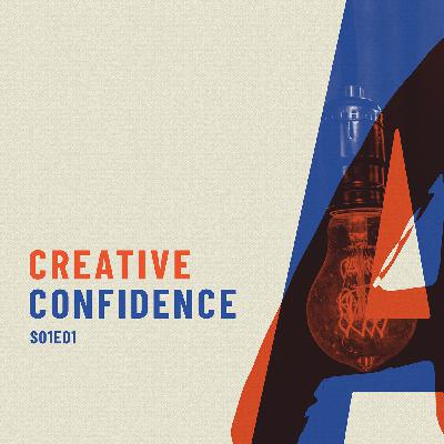 S01E01 | Creative Confidence