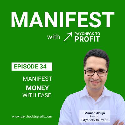 Why Does Wealth Manifestation Fail Despite Putting In More Effort? | Manifest with Paycheck To Profit by Manish Ahuja (@MrEmogical). A weekly podcast on how to use law of attraction & manifest wealth