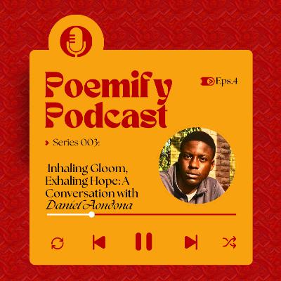 Inhaling Gloom, Exhaling Hope: A Conversation with Poet Daniel Aondona Inhaling Gloom, Exhaling Hope: A Conversation with Poet Daniel Aondona