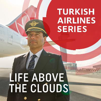 S2E6 - Life Above the Clouds: Captain Gökalp Özdamar on the Art of Flying S2E6 - Life Above the Clouds: Captain Gökalp Özdamar on the Art of Flying