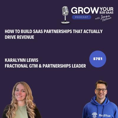 S7E1 - How to Build SaaS Partnerships That Actually Drive Revenue with KaraLynn Lewis