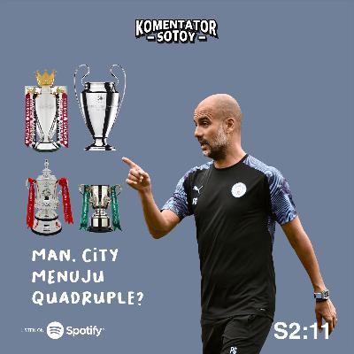 Man. City menuju Quadruple Man. City menuju Quadruple