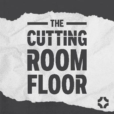 The Cutting Room Floor | Real Roles vs. Interchangeable