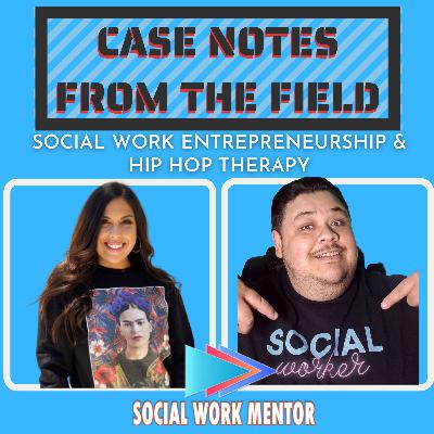Interview With Brittani Williams, LCSW - "Social Work Entrepreneurship & Hip Hop Therapy" - Episode 7 - Case Notes From The Field - Social Work Podcast