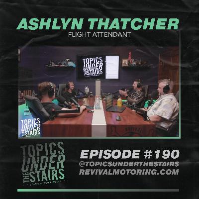 Ep.190 Ashlyn Thatcher Flight Attendant