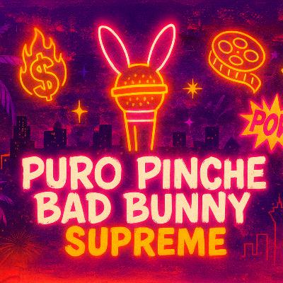 Puro Pinche Bad Bunny Supreme
