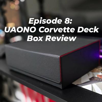 Episode 8: UAONO Corvette Deck Box Review | The Commander Play