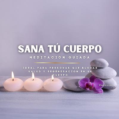 Meditación guiada "Sana tu cuerpo" Meditación guiada "Sana tu cuerpo"