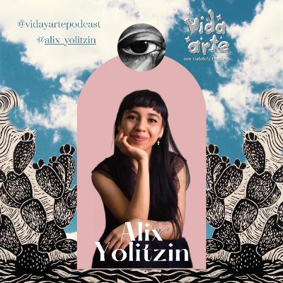 #20 Diálogos de identidad, el cuerpo como territorio, resistencia y memoria con Alix Yolitzin