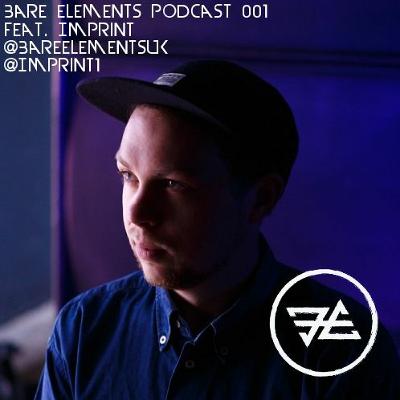 Bare Elements Podcast 001 Ft. Imprint [Sept 2016]