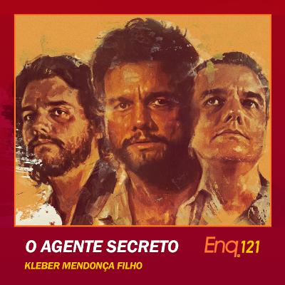 Enq. 121 - O Agent Secreto: Memória e Resistência