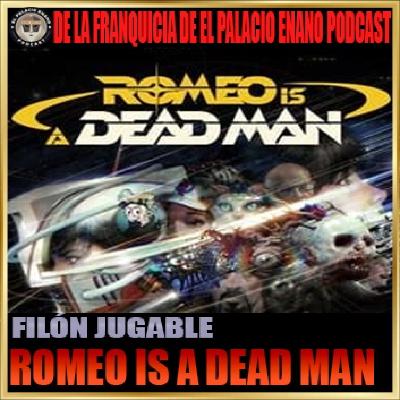 Filón Jugable - Romeo is a Dead Man - Por Héctor