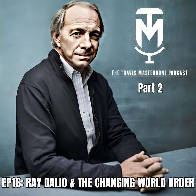 RAY DALIO & THE CHANGING WORLD ORDER PT 2