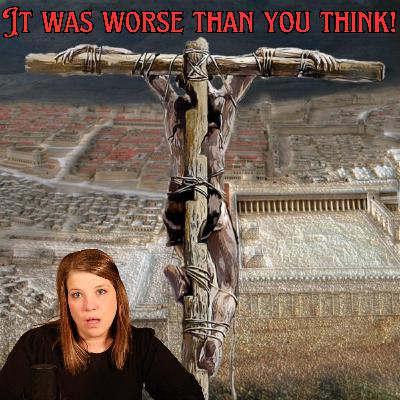 Worse Ways to die: Crucifixion Worse Ways to die: Crucifixion