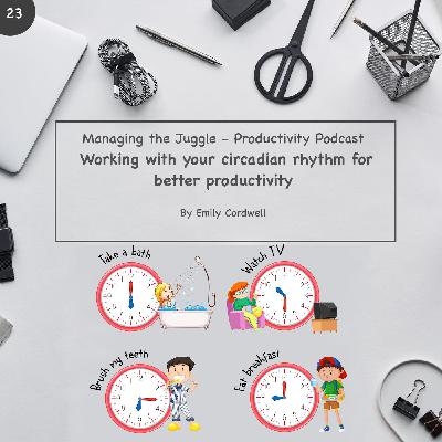 Working with your circadian rhythm for better productivity Working with your circadian rhythm for better productivity