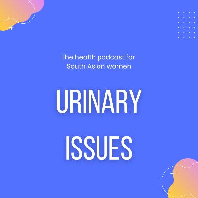 Urinary Issues Urinary Issues
