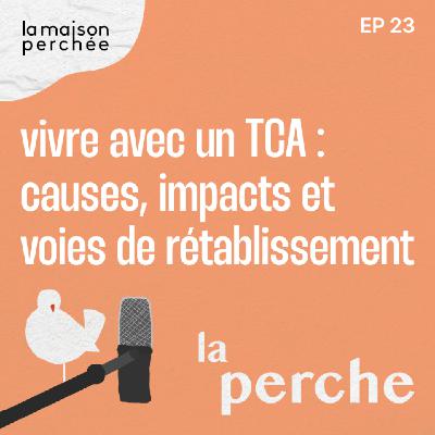Vivre avec un TCA : causes, impacts et voies de rétablissement