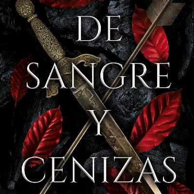 Episodio 66: De Sangre y Cenizas (From Blood & Ash) Episodio 66: De Sangre y Cenizas (From Blood & Ash)