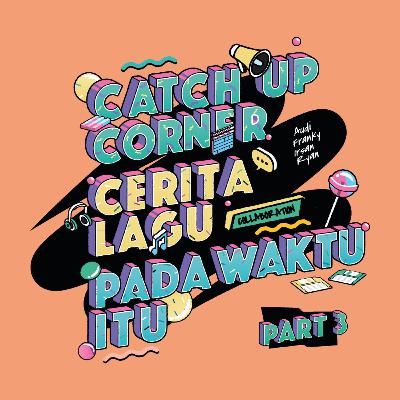 Special Edition: Obrolan Dewasa Jam 3 Pagi - Part 3