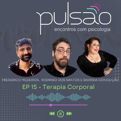 Ep 15 - Terapia Corporal e Burlseco Ep 15 - Terapia Corporal e Burlseco