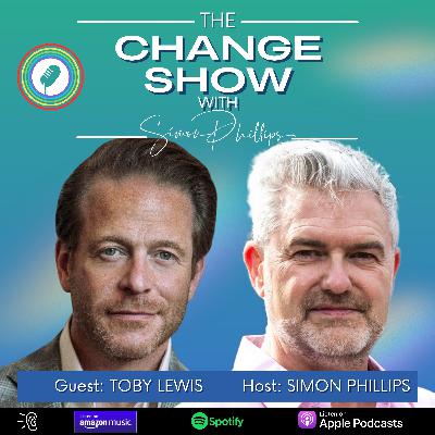 The ChangeMan Interviews - with Toby Lewis The ChangeMan Interviews - with Toby Lewis
