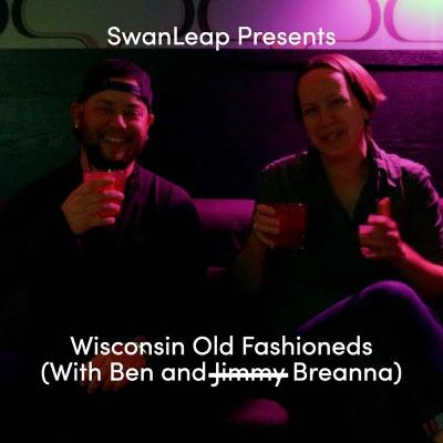 Wisconsin Old Fashioneds (with Ben and Jimmy) - Episode 2 Wisconsin Old Fashioneds (with Ben and Jimmy) - Episode 2