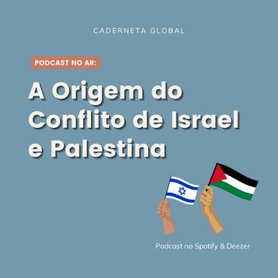 A Origem do Conflito de Israel e Palestina