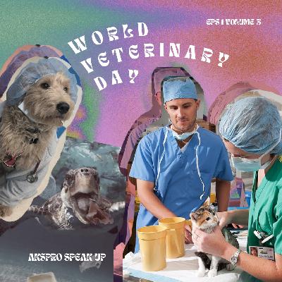 ASU: Akspro Speak Up Vol.3 Eps.1 | World Veterinary Day🩺