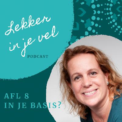 # 8 - in je basis? # 8 - in je basis?