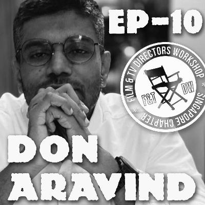 FDW EP10 Talking with Director Don Aravind - Part 1 of 2