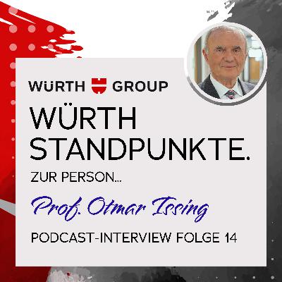 Würth Standpunkte. Zur Person Prof. Otmar Issing Würth Standpunkte. Zur Person Prof. Otmar Issing