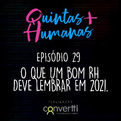 Episódio 29: O que um bom RH deve lembrar em 2021. Episódio 29: O que um bom RH deve lembrar em 2021.