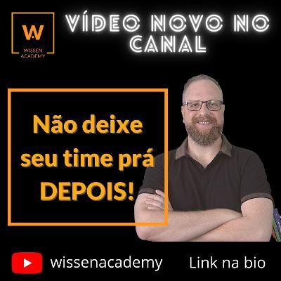 Não deixe seu time prá DEPOIS!