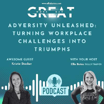 Turning Workplace Challenges into Triumphs - An Interview with Kristie Stocker