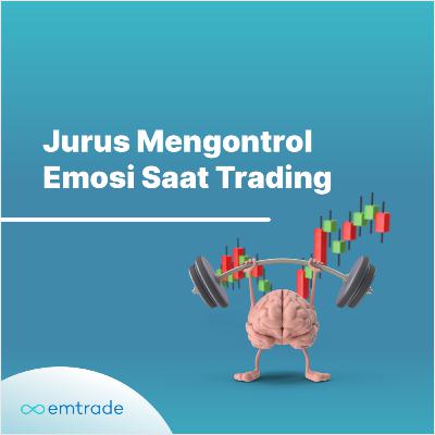 Begini cara mengontrol emosi saat trading! | Tips Psikologi Trading dari Ellen May