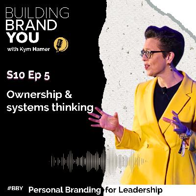 BBY Show S10 Ep5: Ownership & systems thinking