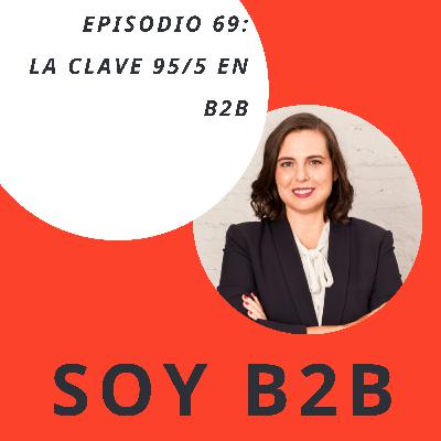 069. La clave 95/5 en B2B