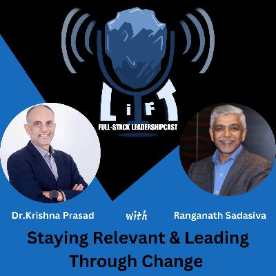 S1 - E1: Staying Relevant & Leading Through Change S1 - E1: Staying Relevant & Leading Through Change