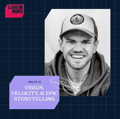 Vision, Velocity, & Epic Storytelling