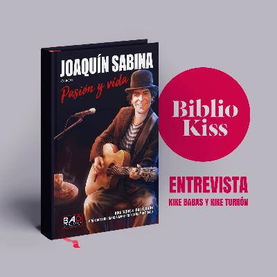 Kike Babas y Kike Turrón nos presentan “Sabina. Pasión y vida” Kike Babas y Kike Turrón nos presentan “Sabina. Pasión y vida”