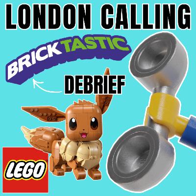 LC315 - BRICKTASTIC 2026 DEBRIEF AND DID THE POKÉMON HYPE DELIVER? LC315 - BRICKTASTIC 2026 DEBRIEF AND DID THE POKÉMON HYPE DELIVER?
