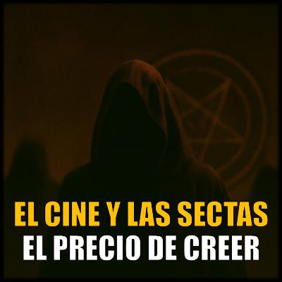 70 - La Casita del Horror VI (El Cine Y Las Sectas: EL PRECIO DE CREER)