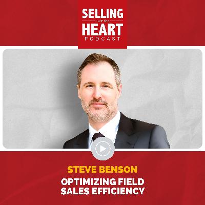 Optimizing Field Sales Efficiency with Steve Benson Optimizing Field Sales Efficiency with Steve Benson