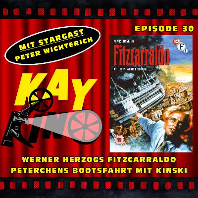 Kay Kino EP30 - FITZCARRALDO - Bootsfahrt mit Kinski, Herzog und Stargast Peter von den FILMFRESSEN