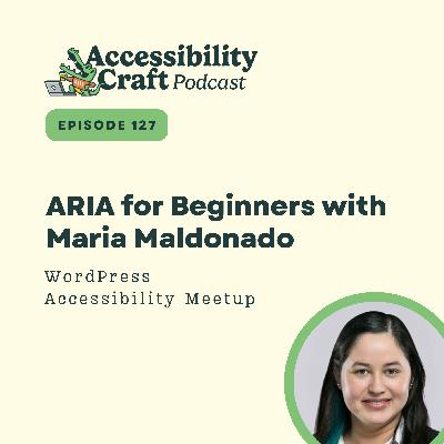 ARIA for Beginners with Maria Maldonado