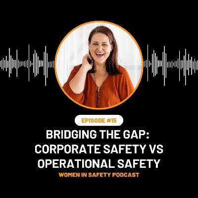 Bridging the Gap: Corporate Safety vs Operational Safety