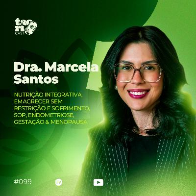 MARCELA DANTAS - TaoriCast - #099