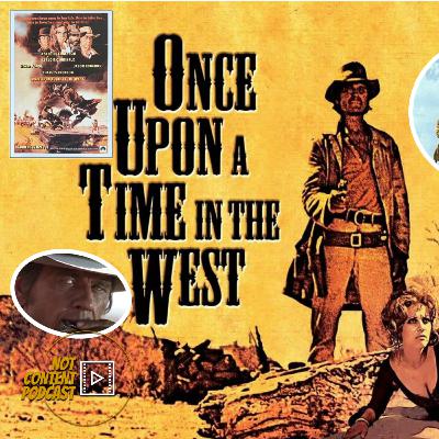 Not Content Podcast: Once Upon a Time in The West (1968) Not Content Podcast: Once Upon a Time in The West (1968)